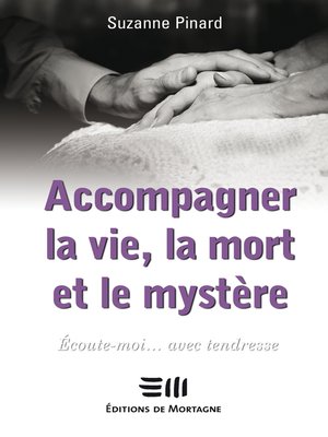 cover image of Accompagner la vie, la mort et mystère